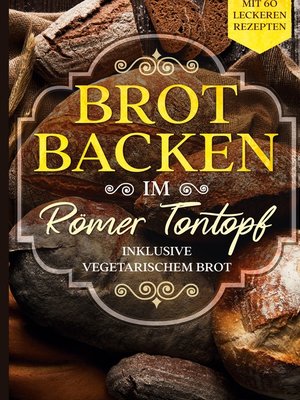 cover image of Brot backen im Römer Tontopf